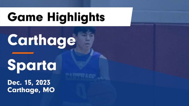 Watch this highlight video of the Carthage (MO) basketball team in its game Carthage  vs Sparta  Game Highlights - Dec. 15, 2023 on Dec 15, 2023
