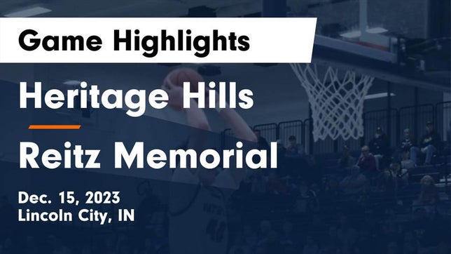 Watch this highlight video of the Heritage Hills (Lincoln City, IN) basketball team in its game Heritage Hills  vs Reitz Memorial  Game Highlights - Dec. 15, 2023 on Dec 15, 2023
