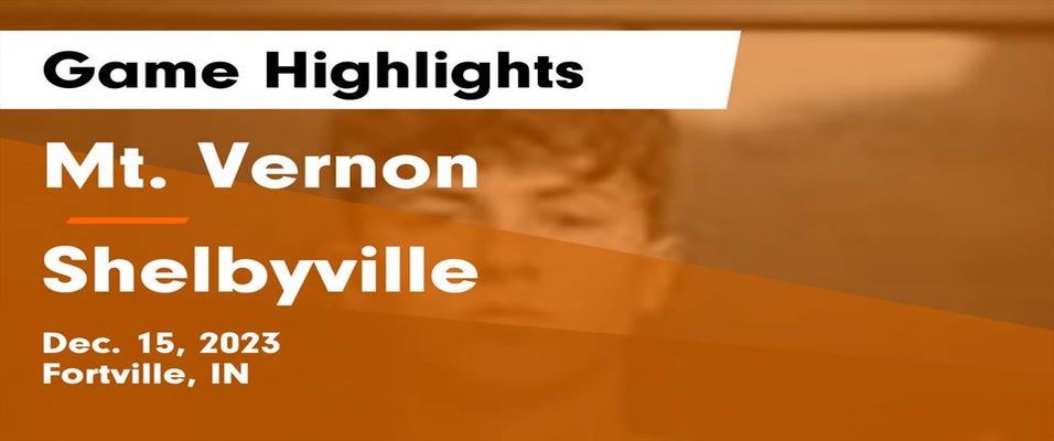 Shelbyville vs Mt. Vernon | Basketball | 12/15/2023