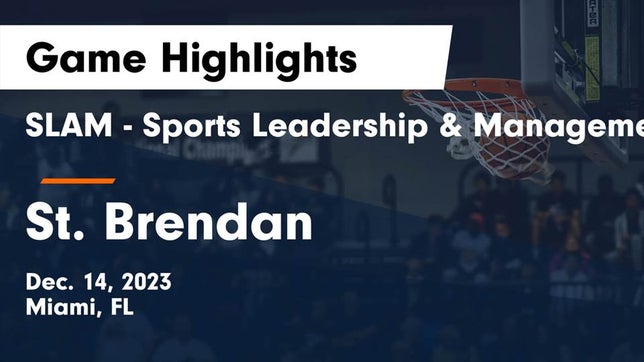 Watch this highlight video of the Sports Leadership & Management (Miami, FL) girls basketball team in its game SLAM - Sports Leadership & Management HS vs St. Brendan  Game Highlights - Dec. 14, 2023 on Dec 14, 2023