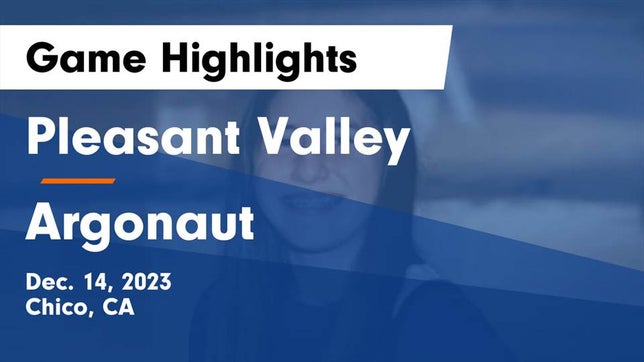 Watch this highlight video of the Pleasant Valley (Chico, CA) girls basketball team in its game Pleasant Valley  vs Argonaut  Game Highlights - Dec. 14, 2023 on Dec 14, 2023