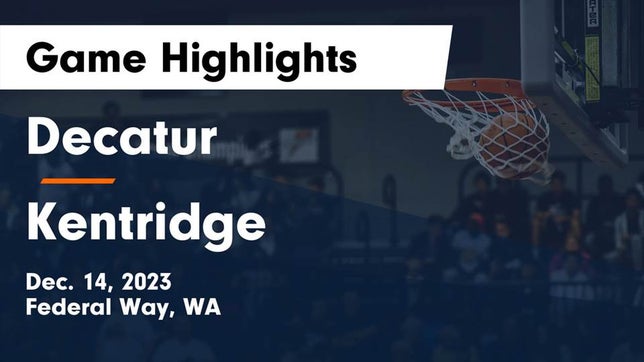 Watch this highlight video of the Decatur (Federal Way, WA) girls basketball team in its game Decatur  vs Kentridge  Game Highlights - Dec. 14, 2023 on Dec 14, 2023