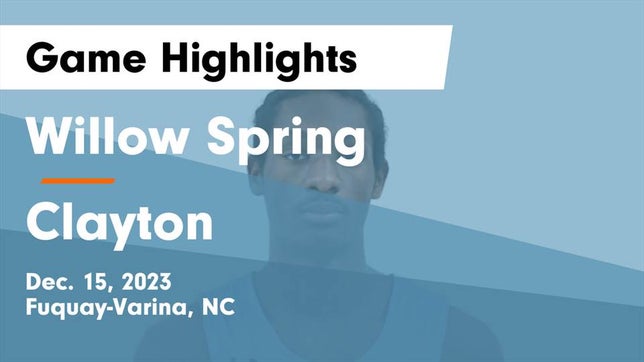Watch this highlight video of the Willow Spring (Fuquay-Varina, NC) basketball team in its game  Willow Spring  vs Clayton  Game Highlights - Dec. 15, 2023 on Dec 15, 2023