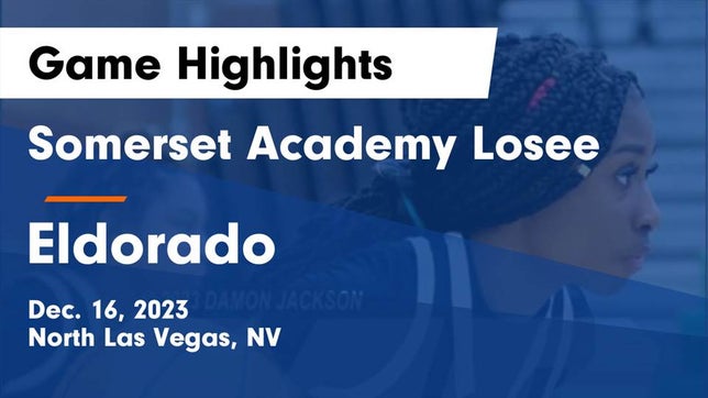 Watch this highlight video of the Somerset Academy Losee (North Las Vegas, NV) girls basketball team in its game Somerset Academy Losee vs Eldorado  Game Highlights - Dec. 16, 2023 on Dec 15, 2023