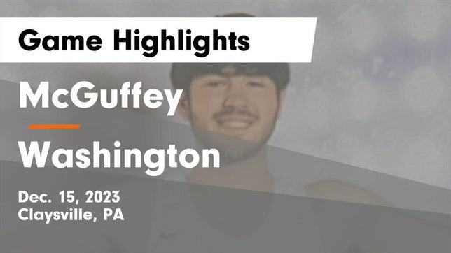 Watch this highlight video of the McGuffey (Claysville, PA) basketball team in its game McGuffey  vs Washington  Game Highlights - Dec. 15, 2023 on Dec 15, 2023