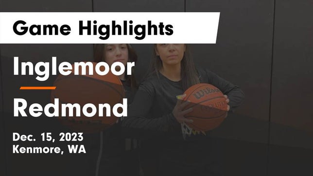 Watch this highlight video of the Inglemoor (Kenmore, WA) girls basketball team in its game Inglemoor  vs Redmond  Game Highlights - Dec. 15, 2023 on Dec 15, 2023
