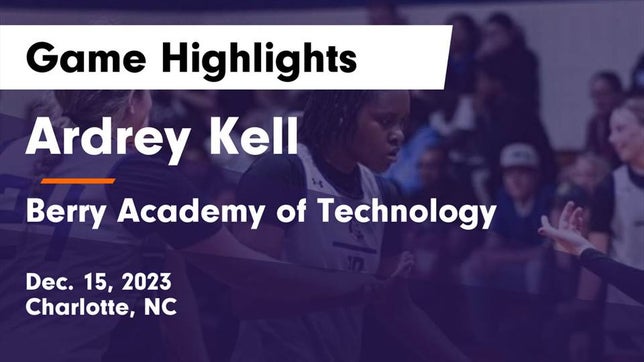 Watch this highlight video of the Ardrey Kell (Charlotte, NC) girls basketball team in its game Ardrey Kell  vs Berry Academy of Technology  Game Highlights - Dec. 15, 2023 on Dec 15, 2023