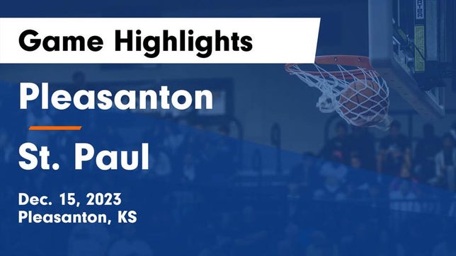 Watch this highlight video of the Pleasanton (KS) basketball team in its game Pleasanton  vs St. Paul  Game Highlights - Dec. 15, 2023 on Dec 15, 2023
