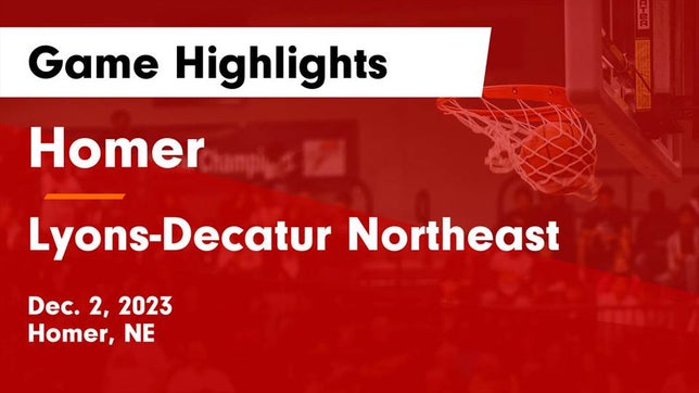 Watch this highlight video of the Homer (NE) girls basketball team in its game Homer  vs Lyons-Decatur Northeast Game Highlights - Dec. 2, 2023 on Dec 2, 2023