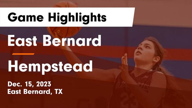 Watch this highlight video of the East Bernard (TX) girls basketball team in its game East Bernard  vs Hempstead  Game Highlights - Dec. 15, 2023 on Dec 15, 2023