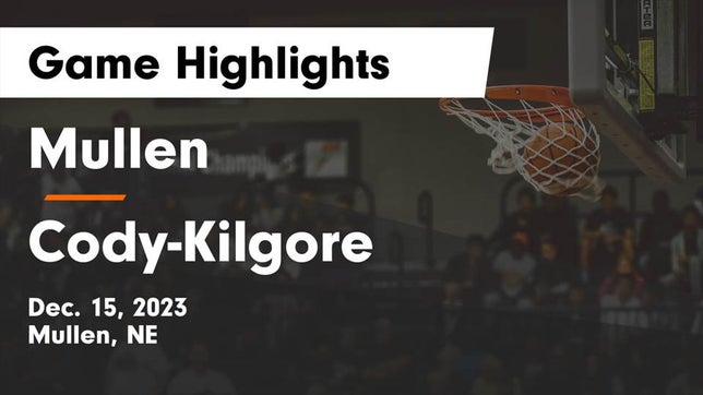 Watch this highlight video of the Mullen (NE) basketball team in its game Mullen  vs Cody-Kilgore  Game Highlights - Dec. 15, 2023 on Dec 15, 2023