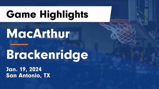 Watch this highlight video of the MacArthur (San Antonio, TX) girls basketball team in its game MacArthur  vs Brackenridge  Game Highlights - Jan. 19, 2024 on Jan 19, 2024