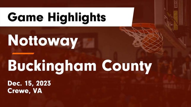 Watch this highlight video of the Nottoway (VA) basketball team in its game Nottoway  vs Buckingham County  Game Highlights - Dec. 15, 2023 on Dec 15, 2023