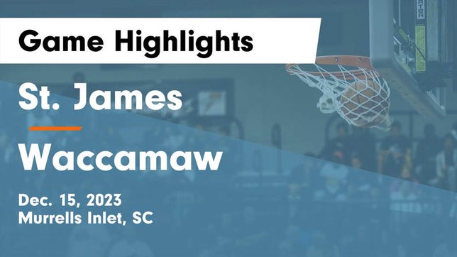 Watch this highlight video of the St. James (Murrells Inlet, SC) basketball team in its game St. James  vs Waccamaw  Game Highlights - Dec. 15, 2023 on Dec 15, 2023