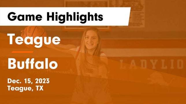 Watch this highlight video of the Teague (TX) girls basketball team in its game Teague  vs Buffalo  Game Highlights - Dec. 15, 2023 on Dec 15, 2023