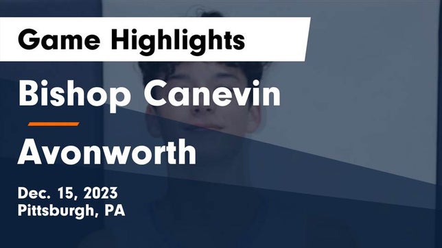 Watch this highlight video of the Bishop Canevin (Pittsburgh, PA) basketball team in its game Bishop Canevin  vs Avonworth  Game Highlights - Dec. 15, 2023 on Dec 15, 2023