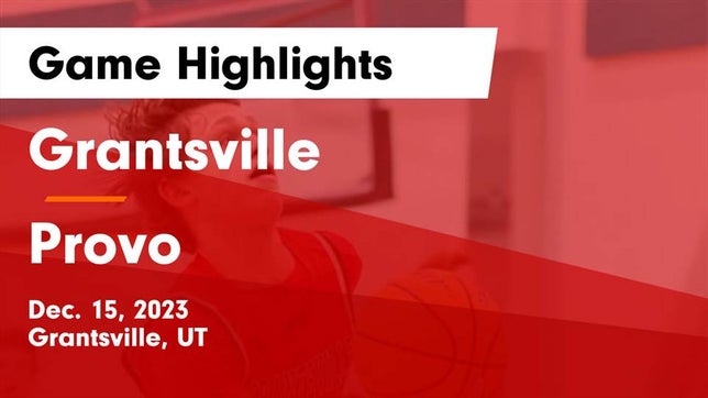 Watch this highlight video of the Grantsville (UT) basketball team in its game Grantsville  vs Provo  Game Highlights - Dec. 15, 2023 on Dec 15, 2023