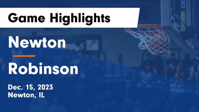 Watch this highlight video of the Newton (IL) basketball team in its game Newton  vs Robinson  Game Highlights - Dec. 15, 2023 on Dec 15, 2023