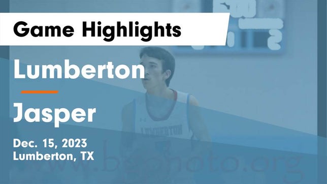 Watch this highlight video of the Lumberton (TX) basketball team in its game Lumberton  vs Jasper  Game Highlights - Dec. 15, 2023 on Dec 15, 2023