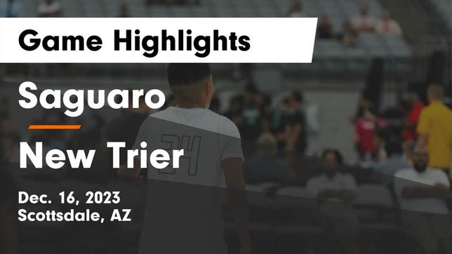Watch this highlight video of the Saguaro (Scottsdale, AZ) basketball team in its game Saguaro  vs New Trier  Game Highlights - Dec. 16, 2023 on Dec 16, 2023