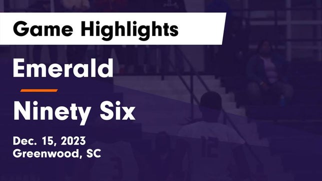 Watch this highlight video of the Emerald (Greenwood, SC) basketball team in its game Emerald  vs Ninety Six  Game Highlights - Dec. 15, 2023 on Dec 15, 2023