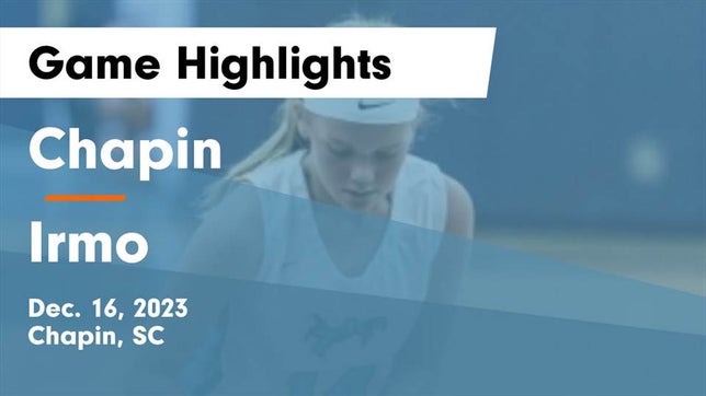Watch this highlight video of the Chapin (SC) girls basketball team in its game Chapin  vs Irmo  Game Highlights - Dec. 16, 2023 on Dec 16, 2023