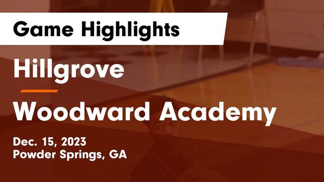 Watch this highlight video of the Hillgrove (Powder Springs, GA) basketball team in its game Hillgrove  vs Woodward Academy Game Highlights - Dec. 15, 2023 on Dec 15, 2023