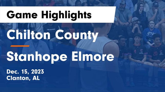 Watch this highlight video of the Chilton County (Clanton, AL) basketball team in its game Chilton County  vs Stanhope Elmore  Game Highlights - Dec. 15, 2023 on Dec 15, 2023