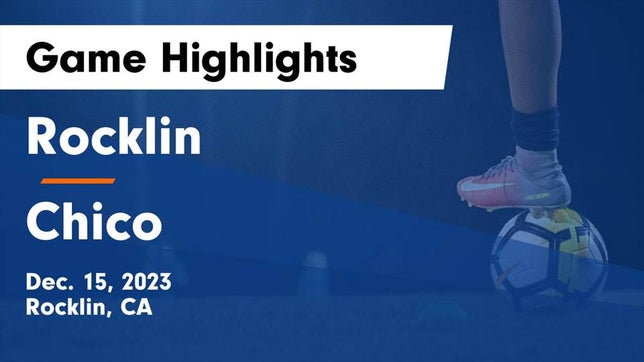 Watch this highlight video of the Rocklin (CA) girls soccer team in its game Rocklin  vs Chico  Game Highlights - Dec. 15, 2023 on Dec 15, 2023