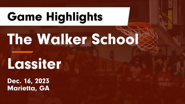 Watch this highlight video of the Walker (Marietta, GA) basketball team in its game The Walker School vs Lassiter  Game Highlights - Dec. 16, 2023 on Dec 16, 2023