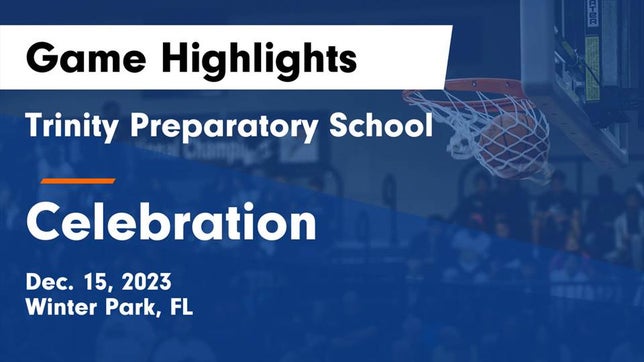 Watch this highlight video of the Trinity Prep (Winter Park, FL) girls basketball team in its game Trinity Preparatory School vs Celebration  Game Highlights - Dec. 15, 2023 on Dec 15, 2023