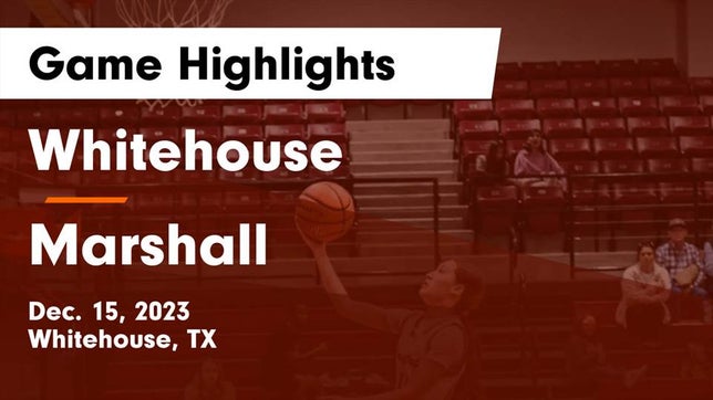 Watch this highlight video of the Whitehouse (TX) girls basketball team in its game Whitehouse  vs Marshall  Game Highlights - Dec. 15, 2023 on Dec 15, 2023