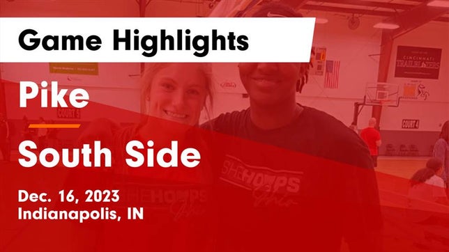 Watch this highlight video of the Pike (Indianapolis, IN) girls basketball team in its game Pike  vs South Side  Game Highlights - Dec. 16, 2023 on Dec 16, 2023