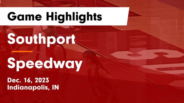 Watch this highlight video of the Southport (Indianapolis, IN) girls basketball team in its game Southport  vs Speedway  Game Highlights - Dec. 16, 2023 on Dec 16, 2023