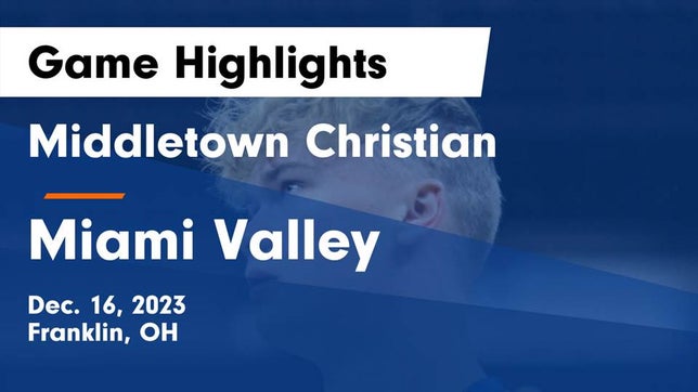 Watch this highlight video of the Middletown Christian (Franklin, OH) basketball team in its game Middletown Christian  vs Miami Valley  Game Highlights - Dec. 16, 2023 on Dec 16, 2023
