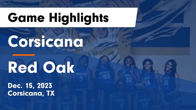 Watch this highlight video of the Corsicana (TX) girls basketball team in its game Corsicana  vs Red Oak  Game Highlights - Dec. 15, 2023 on Dec 15, 2023
