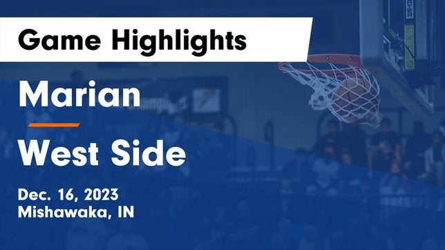 Watch this highlight video of the Mishawaka Marian (Mishawaka, IN) basketball team in its game Marian  vs West Side  Game Highlights - Dec. 16, 2023 on Dec 16, 2023