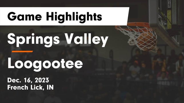 Watch this highlight video of the Springs Valley (French Lick, IN) basketball team in its game Springs Valley  vs Loogootee  Game Highlights - Dec. 16, 2023 on Dec 16, 2023