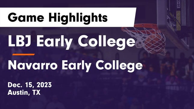 Watch this highlight video of the LBJ Austin (Austin, TX) basketball team in its game LBJ Early College  vs Navarro Early College  Game Highlights - Dec. 15, 2023 on Dec 15, 2023