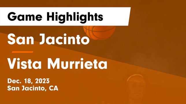 Watch this highlight video of the San Jacinto (CA) girls basketball team in its game San Jacinto  vs Vista Murrieta  Game Highlights - Dec. 18, 2023 on Dec 15, 2023