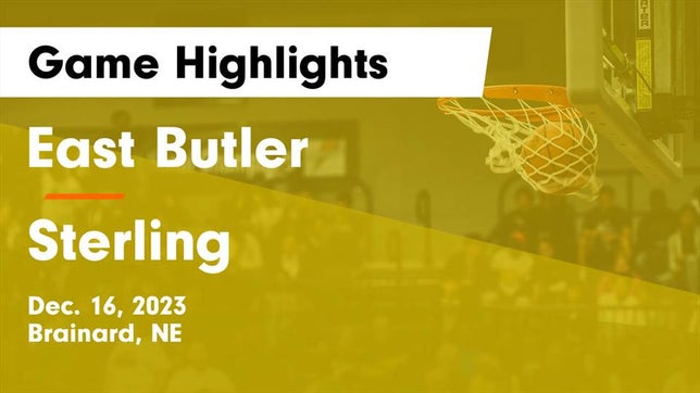 Watch this highlight video of the East Butler (Brainard, NE) basketball team in its game East Butler  vs Sterling  Game Highlights - Dec. 16, 2023 on Dec 16, 2023