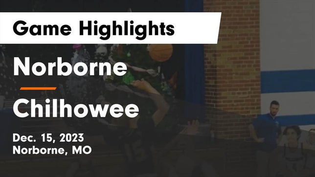 Watch this highlight video of the Norborne (MO) basketball team in its game Norborne  vs Chilhowee  Game Highlights - Dec. 15, 2023 on Dec 15, 2023