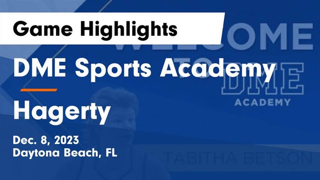 Watch this highlight video of the DME Academy (Daytona Beach, FL) girls basketball team in its game DME Sports Academy  vs Hagerty  Game Highlights - Dec. 8, 2023 on Dec 8, 2023