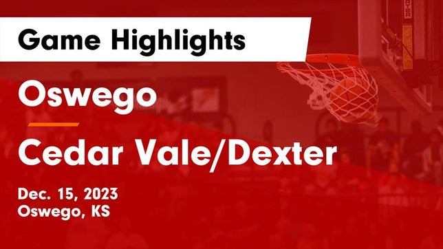 Watch this highlight video of the Oswego (KS) girls basketball team in its game Oswego  vs Cedar Vale/Dexter  Game Highlights - Dec. 15, 2023 on Dec 15, 2023
