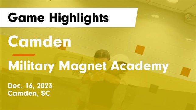 Watch this highlight video of the Camden (SC) girls basketball team in its game Camden  vs Military Magnet Academy  Game Highlights - Dec. 16, 2023 on Dec 16, 2023