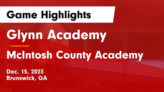 Watch this highlight video of the Glynn Academy (Brunswick, GA) girls basketball team in its game Glynn Academy  vs McIntosh County Academy  Game Highlights - Dec. 15, 2023 on Dec 15, 2023