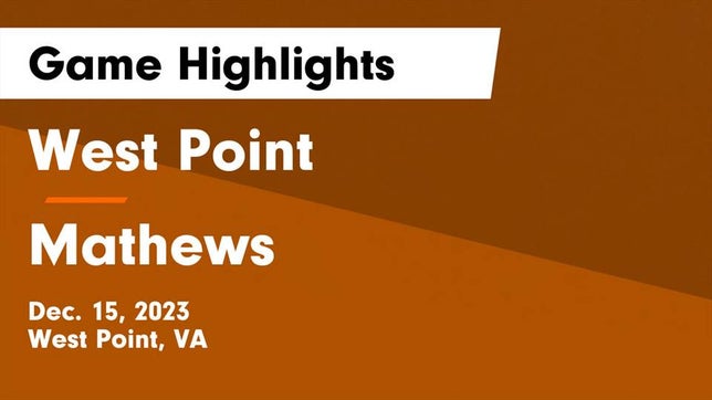 Watch this highlight video of the West Point (VA) girls basketball team in its game West Point  vs Mathews  Game Highlights - Dec. 15, 2023 on Dec 15, 2023