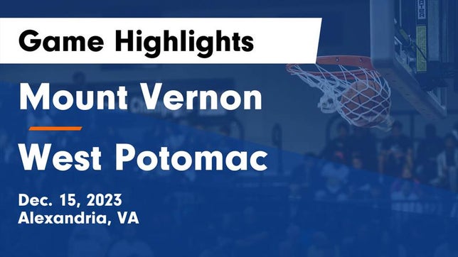 Watch this highlight video of the Mount Vernon (Alexandria, VA) basketball team in its game Mount Vernon   vs West Potomac  Game Highlights - Dec. 15, 2023 on Dec 15, 2023