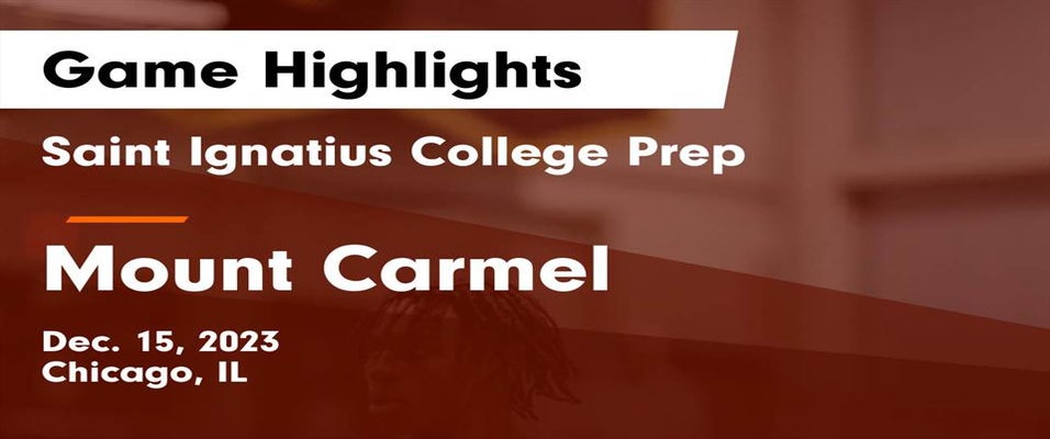 Saint Ignatius College Prep vs Chicago Mt. Carmel Basketball 12/15/2023