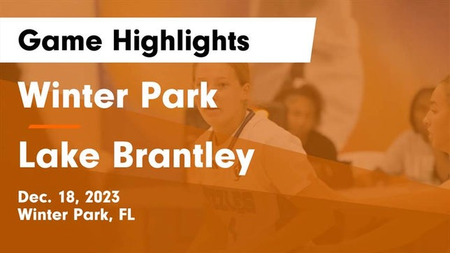 Watch this highlight video of the Winter Park (FL) girls basketball team in its game Winter Park  vs Lake Brantley  Game Highlights - Dec. 18, 2023 on Dec 18, 2023